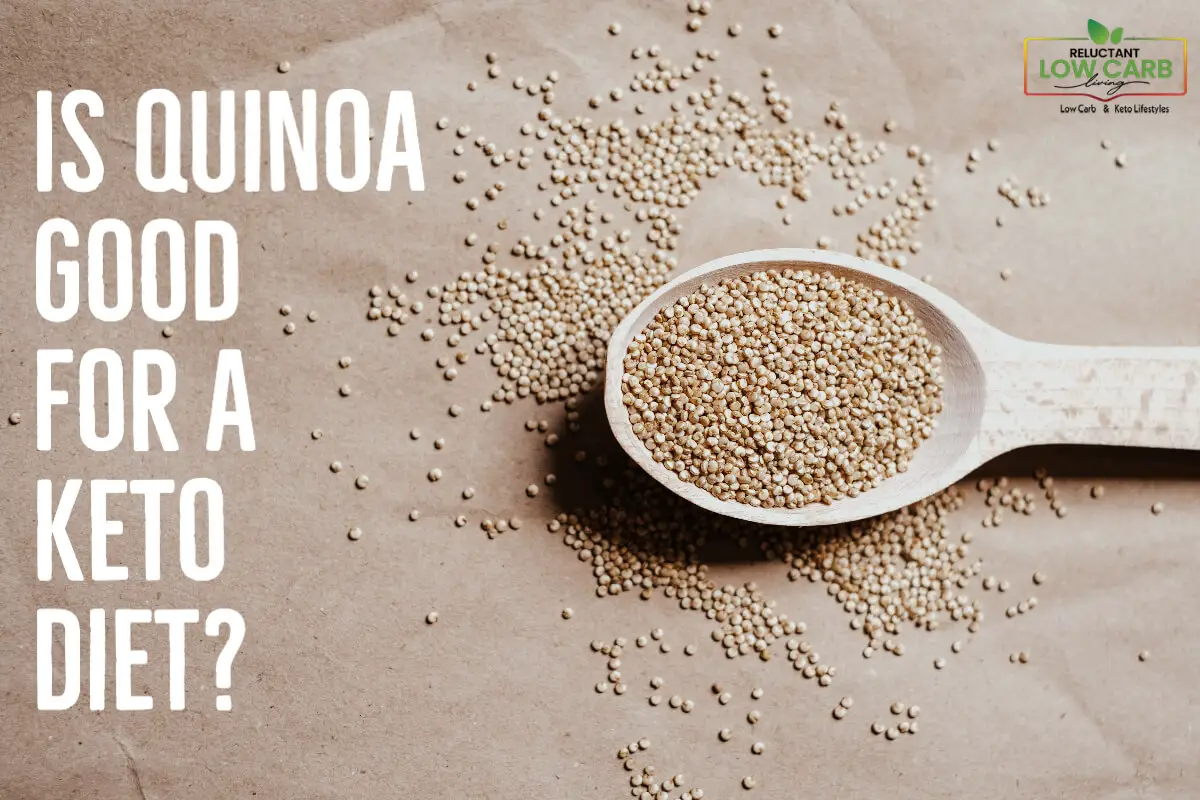 Is Quinoa Good For A Keto Diet?