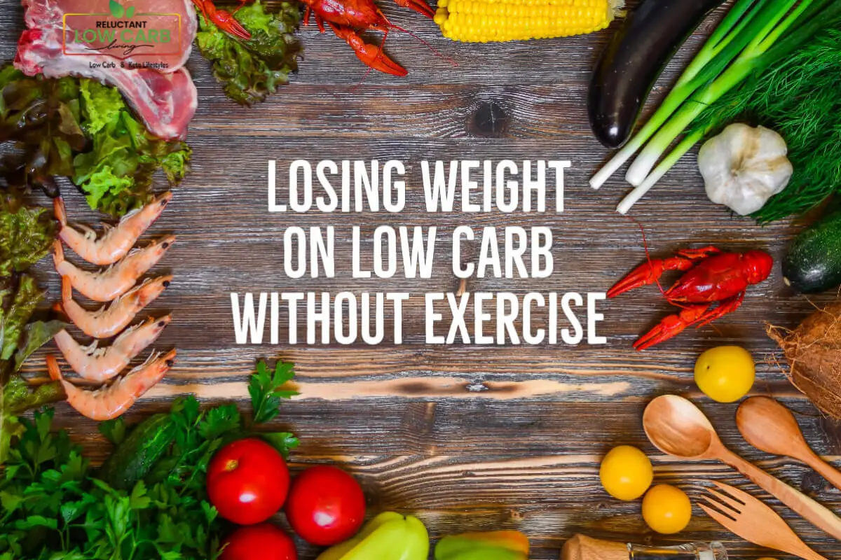 Losing Weight On Low Carb Without Exercise