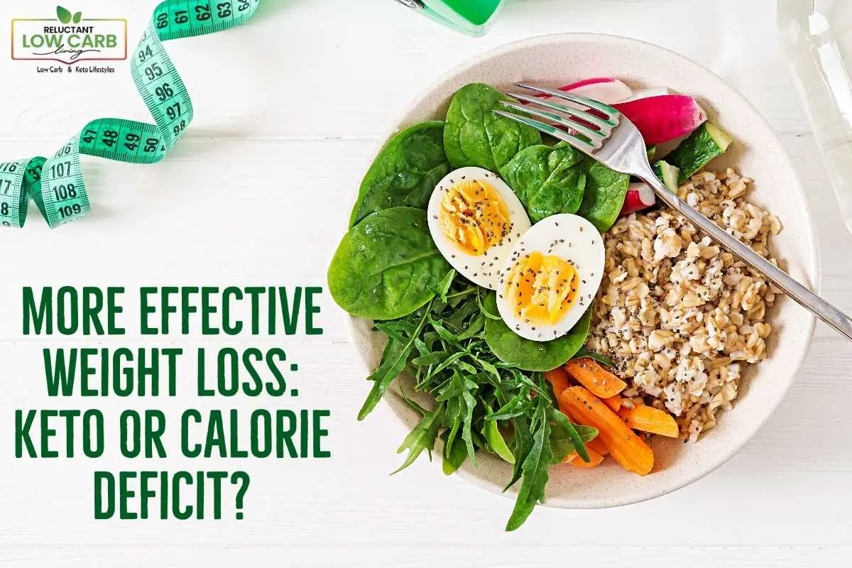 More Effective Weight Loss:  Keto Or Calorie Deficit?