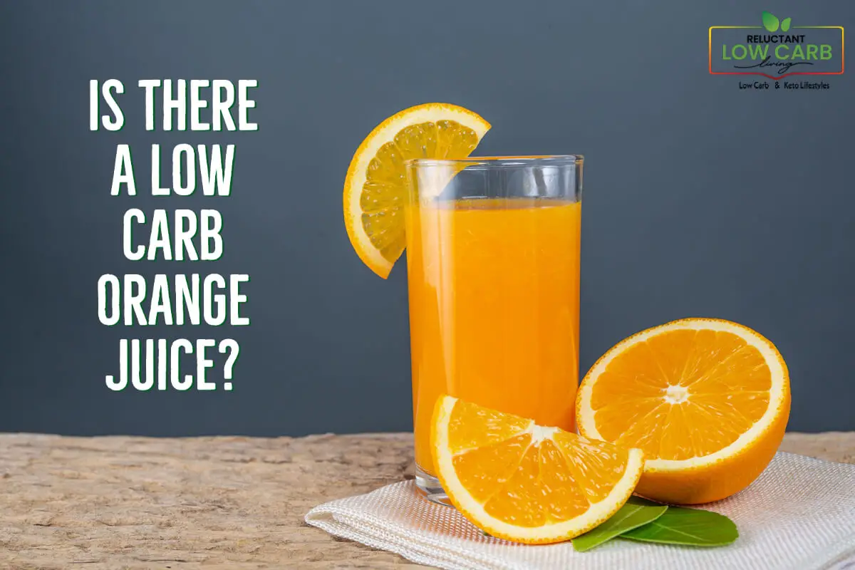 Is There A Low Carb Orange Juice?
