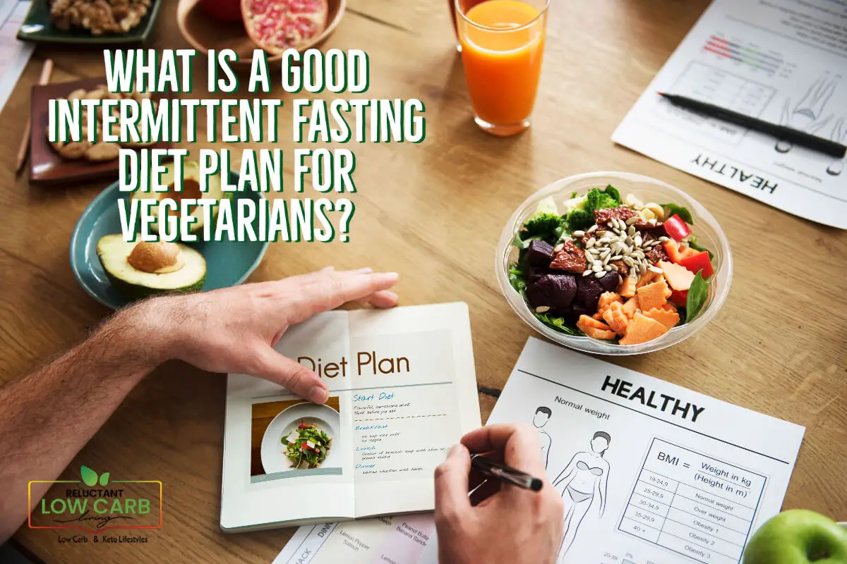 What Is A Good Intermittent Fasting Diet Plan For Vegetarians?