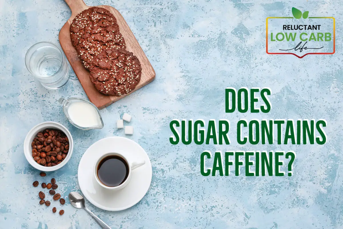 Does Sugar Contain Caffeine?