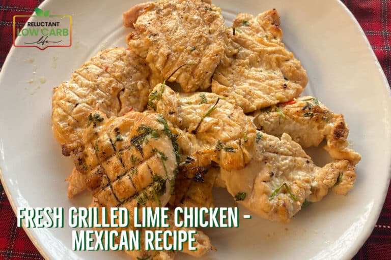 Fresh Grilled Lime Chicken Mexican Recipe Reluctant Low Carb Life