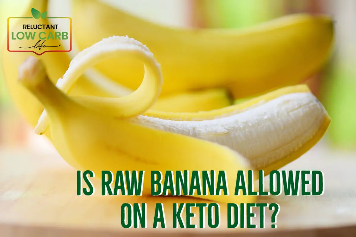 Is Raw Banana Allowed On A Keto Diet?