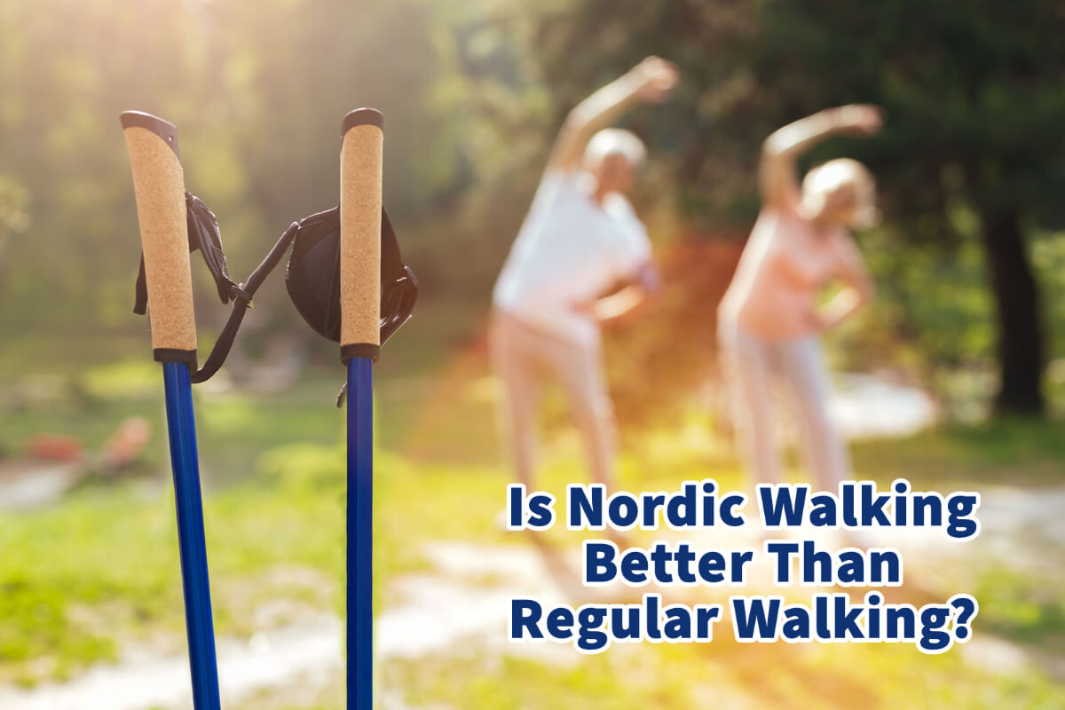 Is Nordic Walking Better Than Regular Walking?