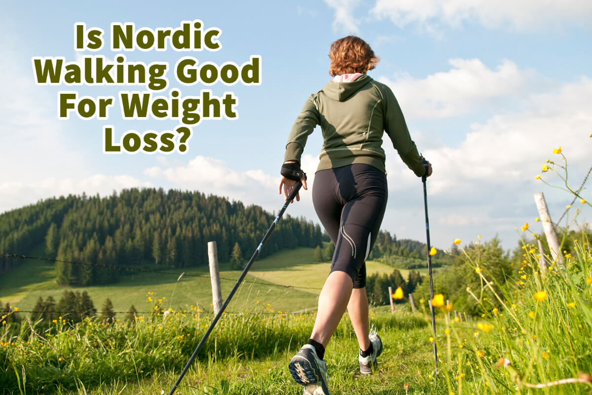 Is Nordic Walking Good For Weight Loss?