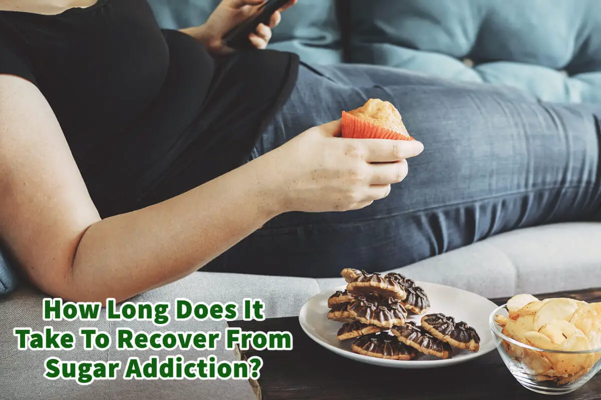 How Long Does It Take To Recover From Sugar Addiction?