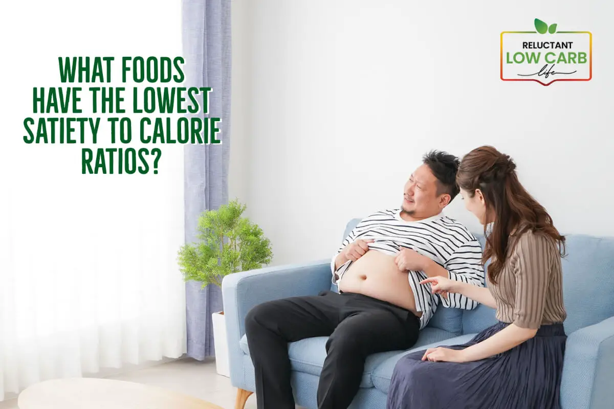 What Foods Have The Lowest Satiety To Calorie Ratios?