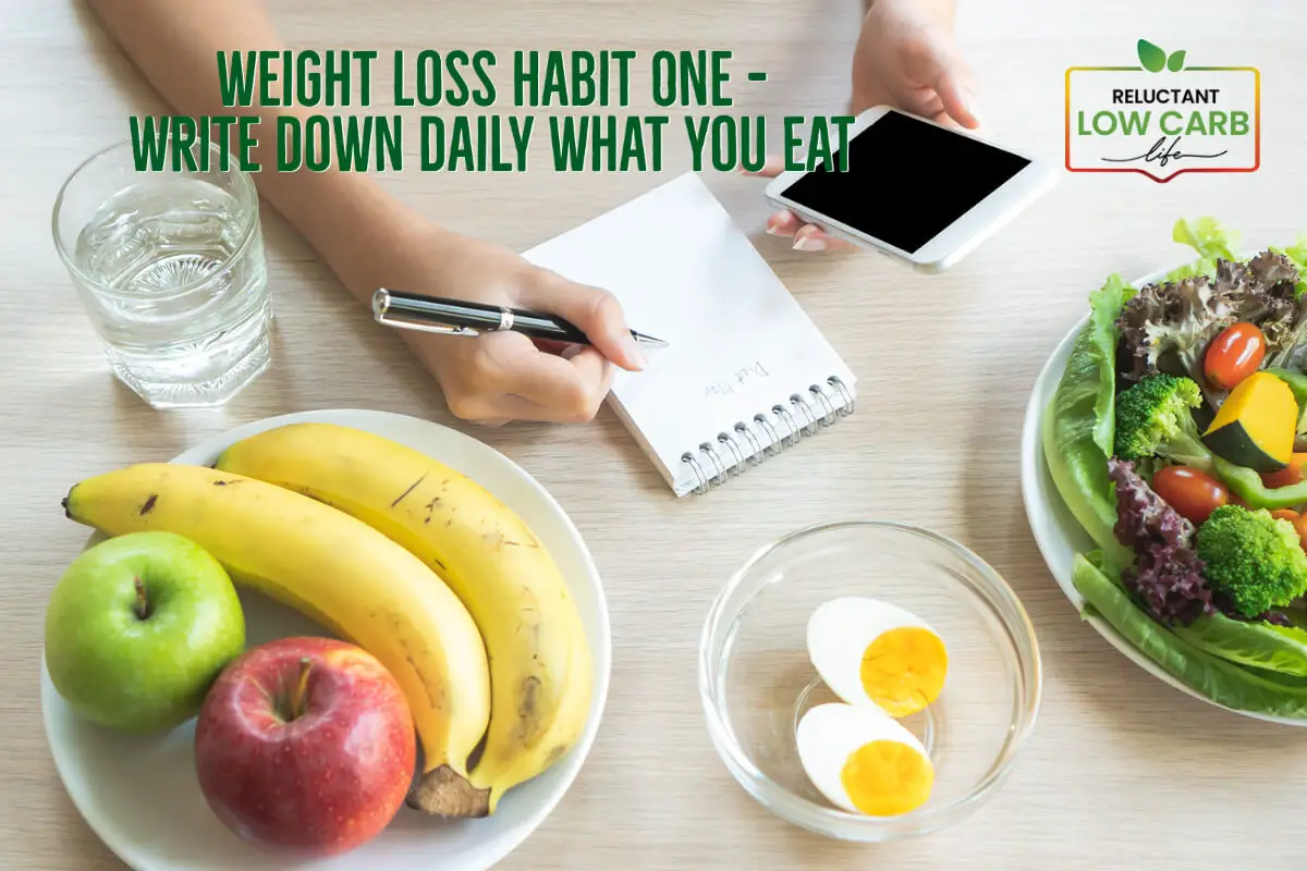 Weight Loss Habit One – Write Down Daily What You Eat