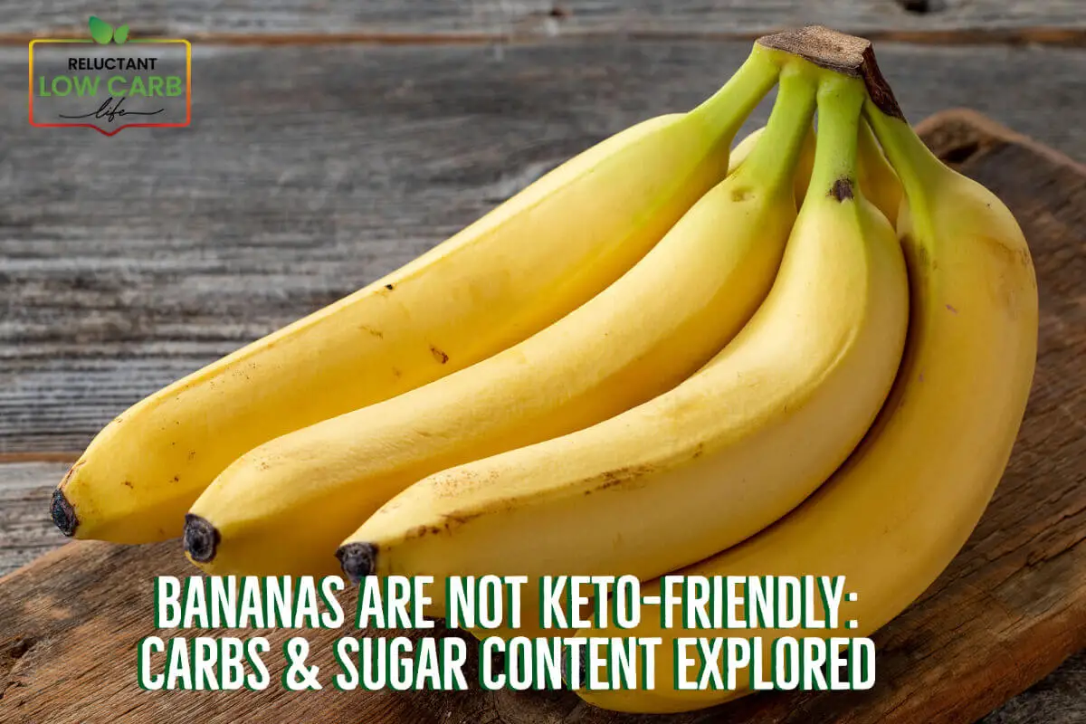 Bananas Are Not Keto-Friendly: Carbs & Sugar Content Explored