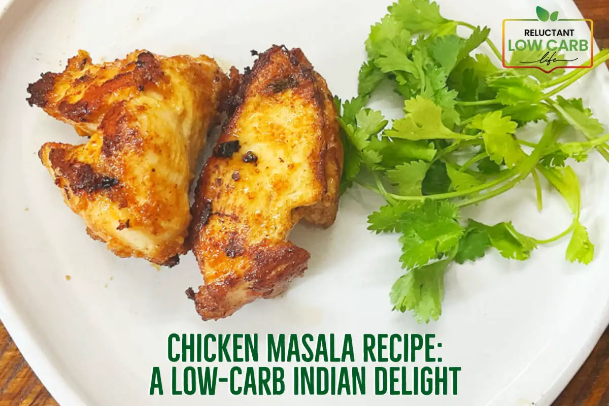 Chicken Masala Recipe:  A Low-Carb Indian Delight