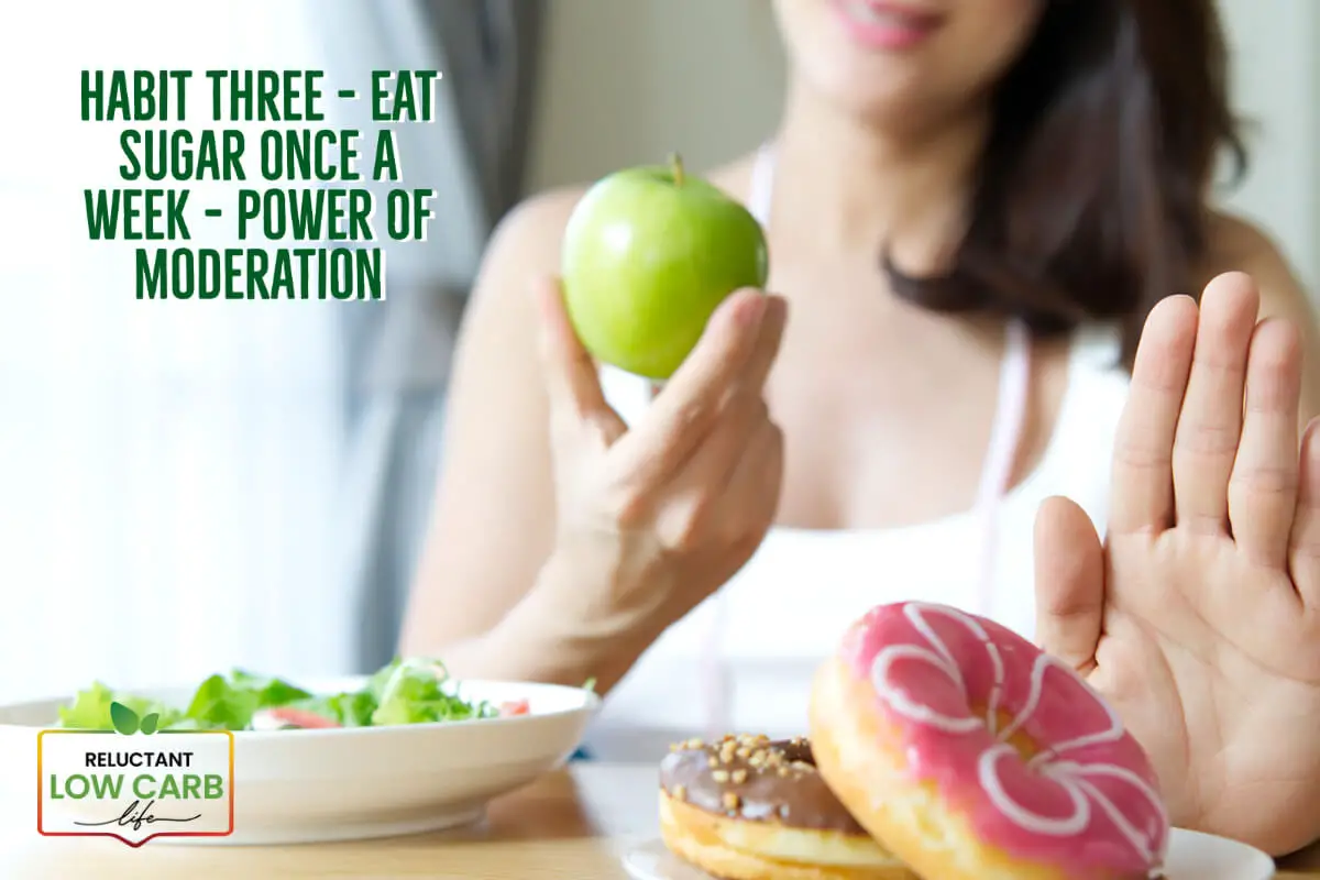 Habit Three – Eat Sugar Once A Week – Power Of Moderation