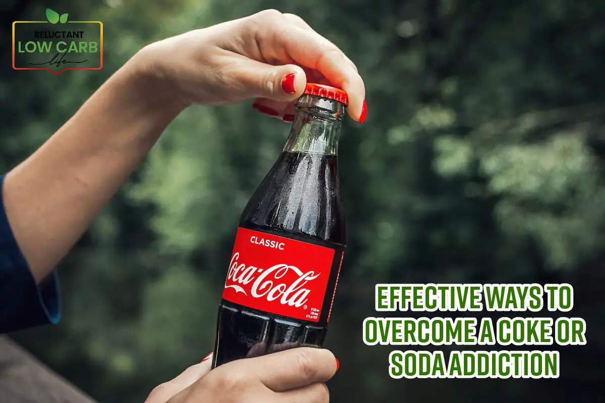 Effective Ways To Overcome A Coke Or Soda Addiction