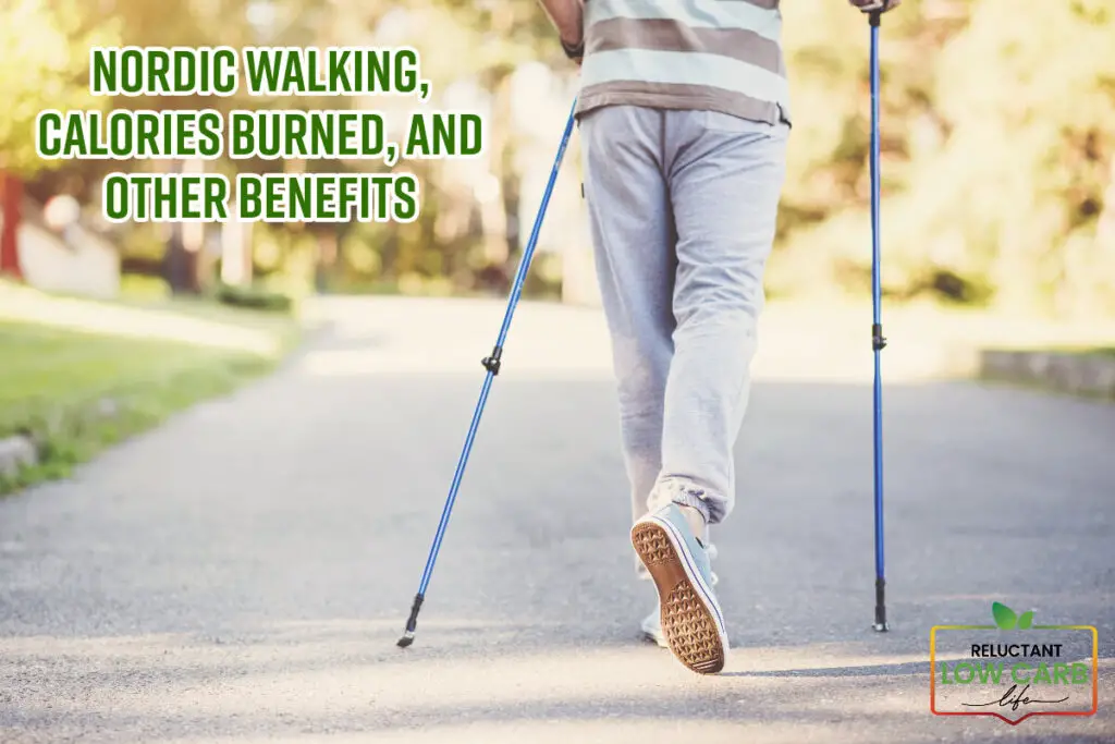 Nordic Walking, Calories Burned, And Other Benefits - Reluctant Low ...