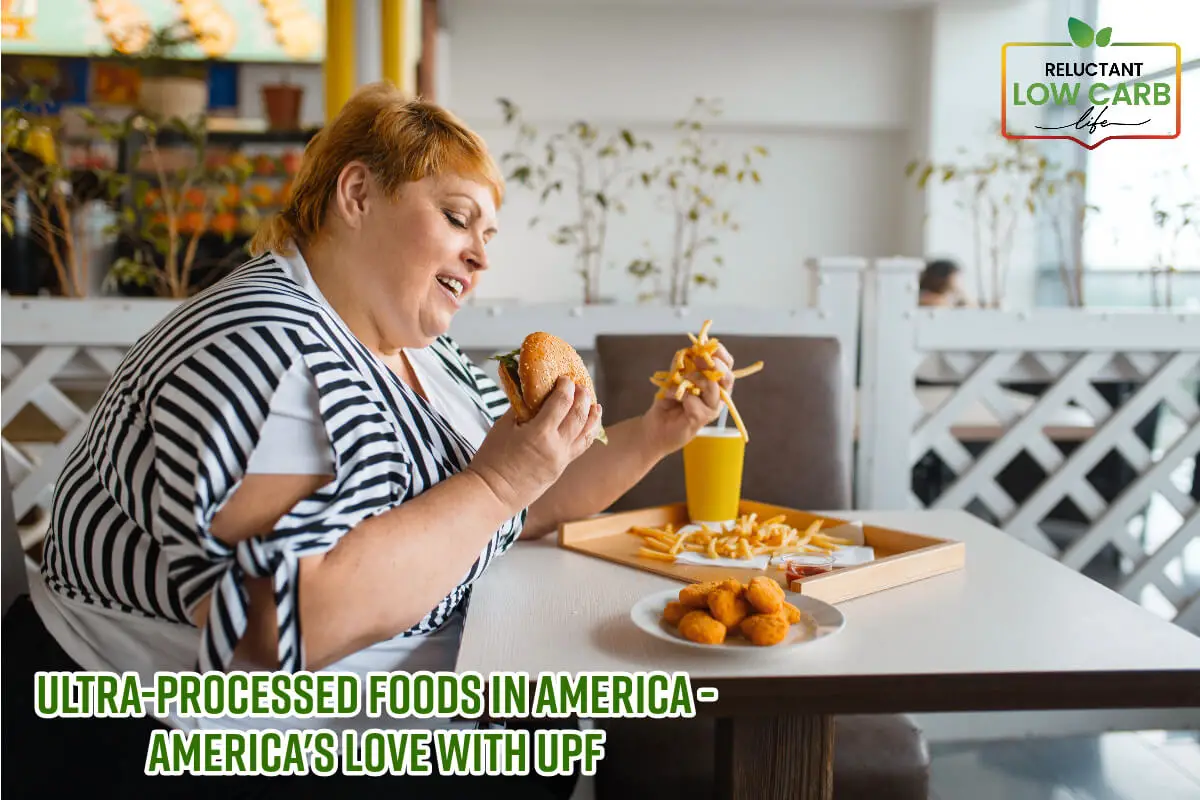 Ultra-Processed Foods In America – America’s Love With UPF