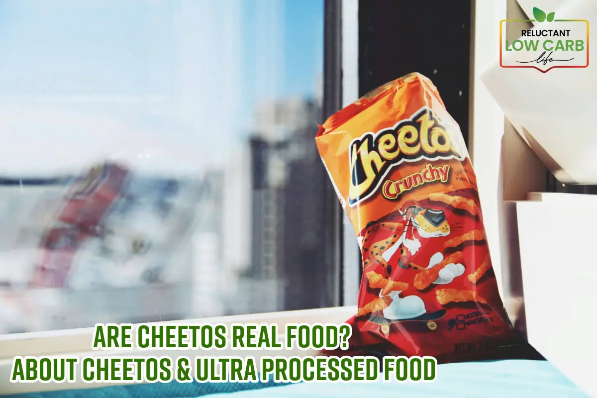 Are Cheetos Real Food?  About Cheetos & Ultra Processed Food