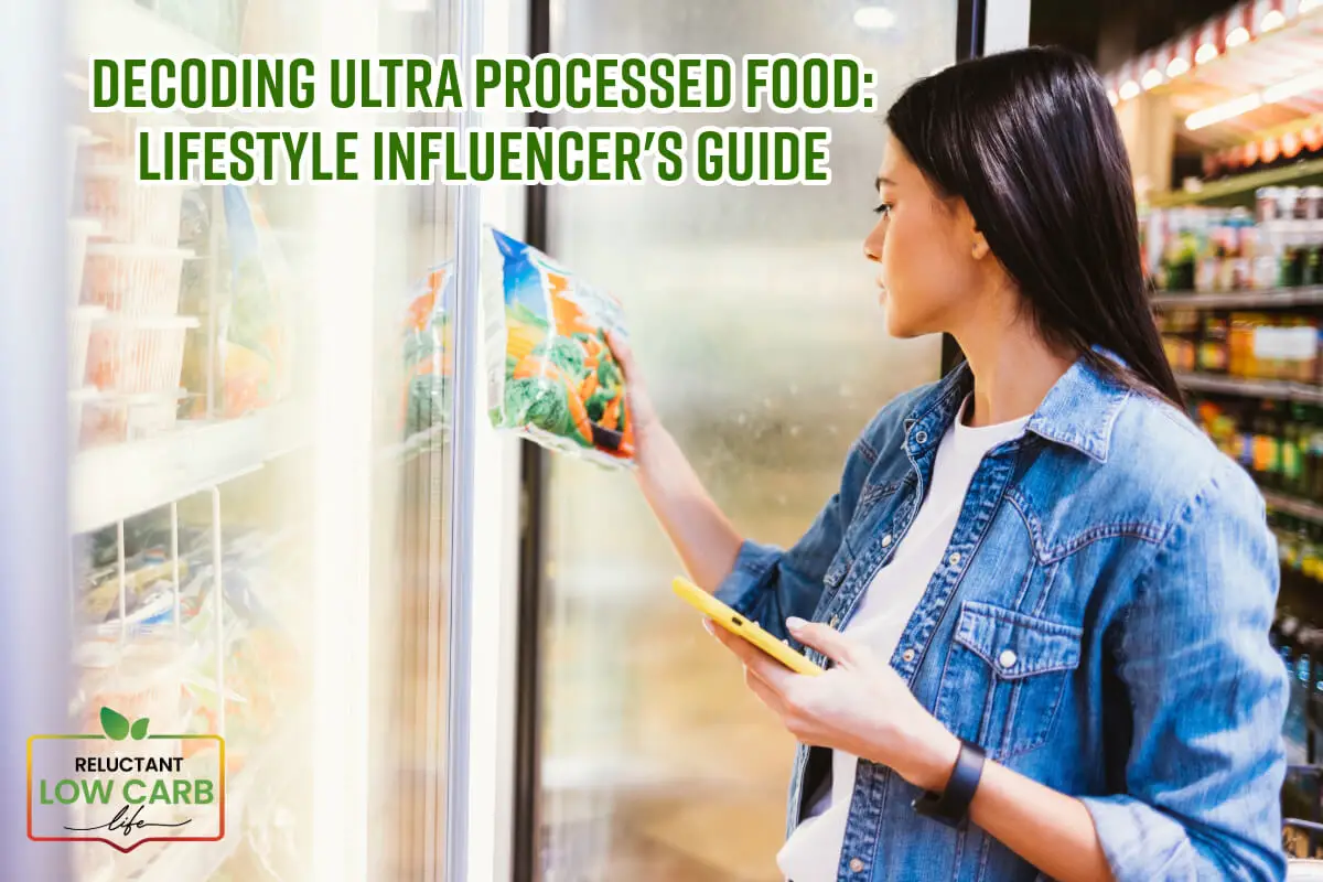 Decoding Ultra Processed Food: Lifestyle Influencer's Guide