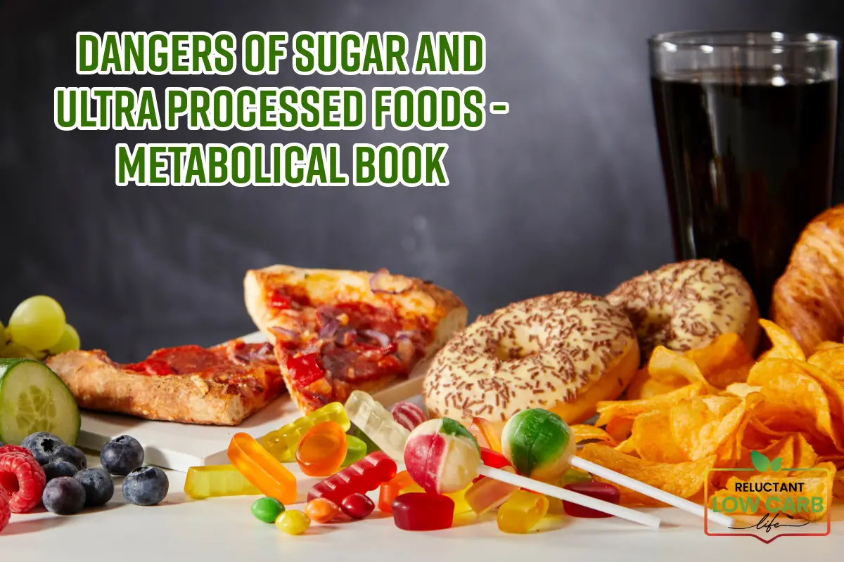 Dangers Of Sugar And Ultra Processed Foods - Metabolical Book