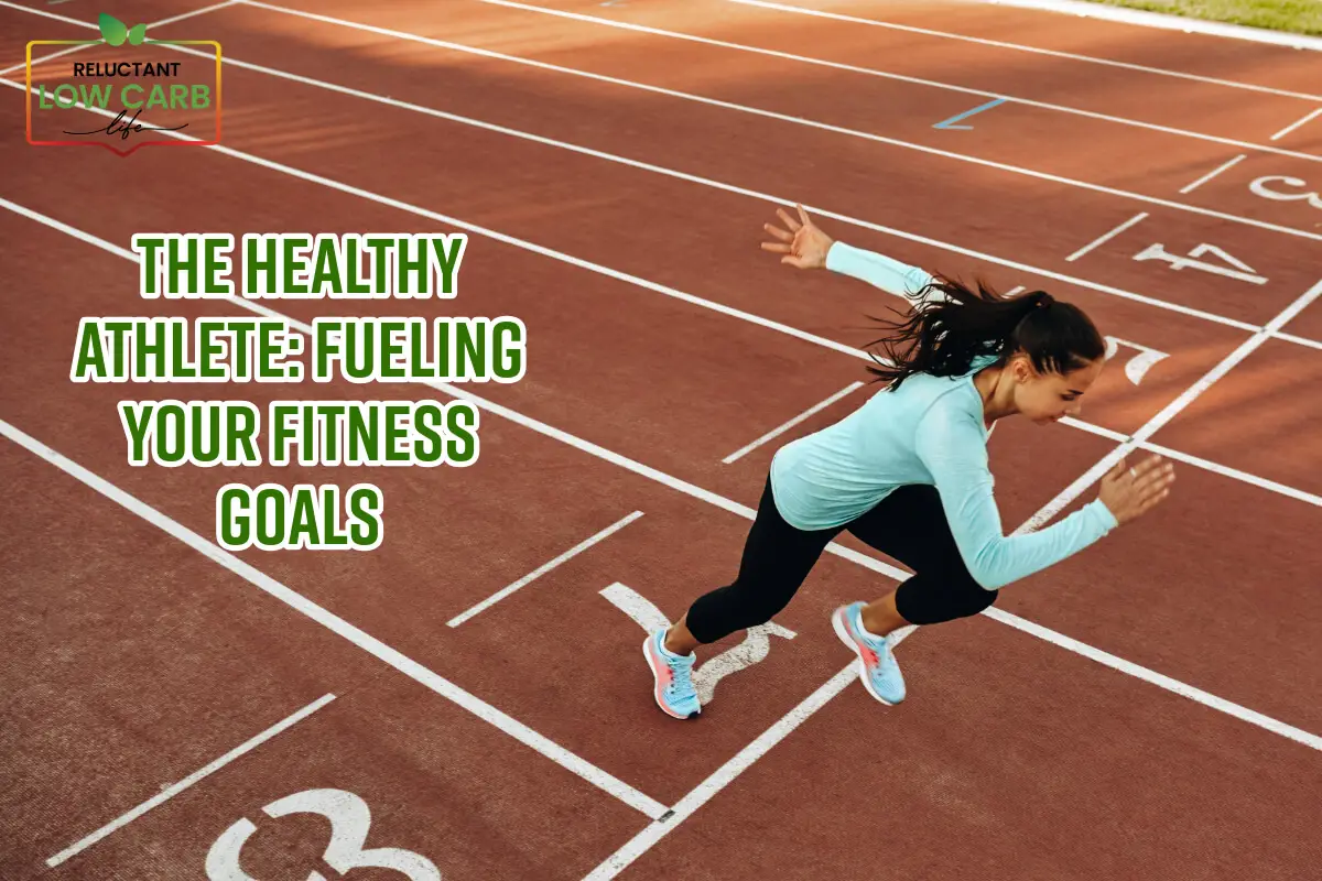 The Healthy Athlete: Fueling Your Fitness Goals