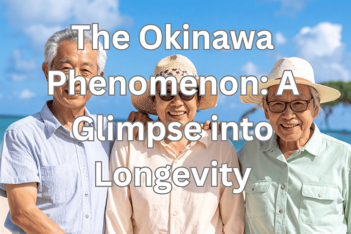 The Okinawa Phenomenon: A Glimpse into Longevity